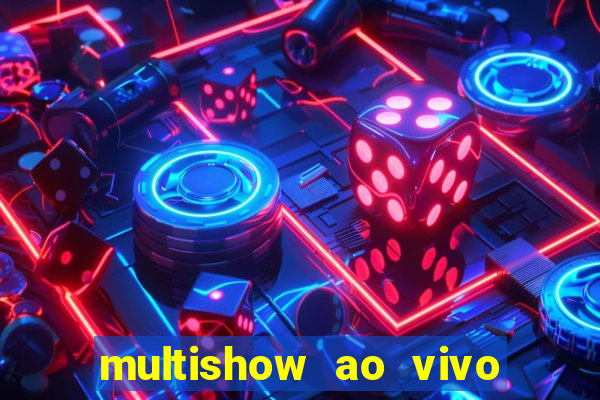 multishow ao vivo gratis online